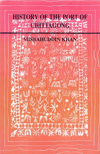 [9789848127162] History of the Port of Chittagong