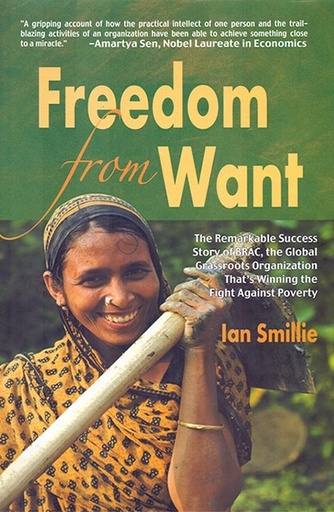 [9789848815304] Freedom from Want: The Remarkable Success Story of BRAC, the Global Grassroots Organization That's Winning the Fight against Poverty