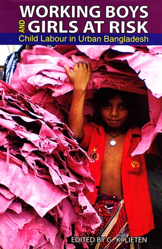 [9789845060202] Working Boys and Girls at Risk: Child Labour in Urban Bangladesh