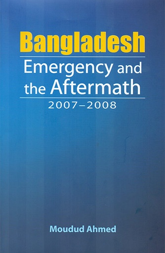 [9789845061308] Bangladesh Emergency and the Aftermath 2007-2008